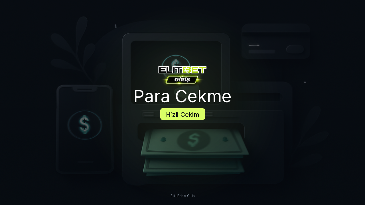 EliteBahis Giris Para Cekme - Kazancinizi Hizla ve Guvenle Cekin